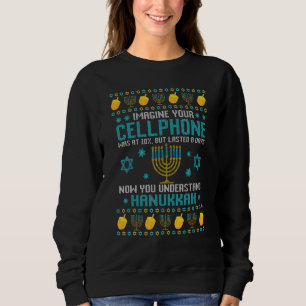 cellphone 8 days understand jewish Hanukkah Chanuk Sweatshirt