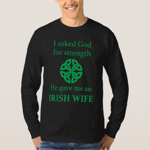 Celtic Wife I Asked God For Strength Celtic Knot G T-Shirt