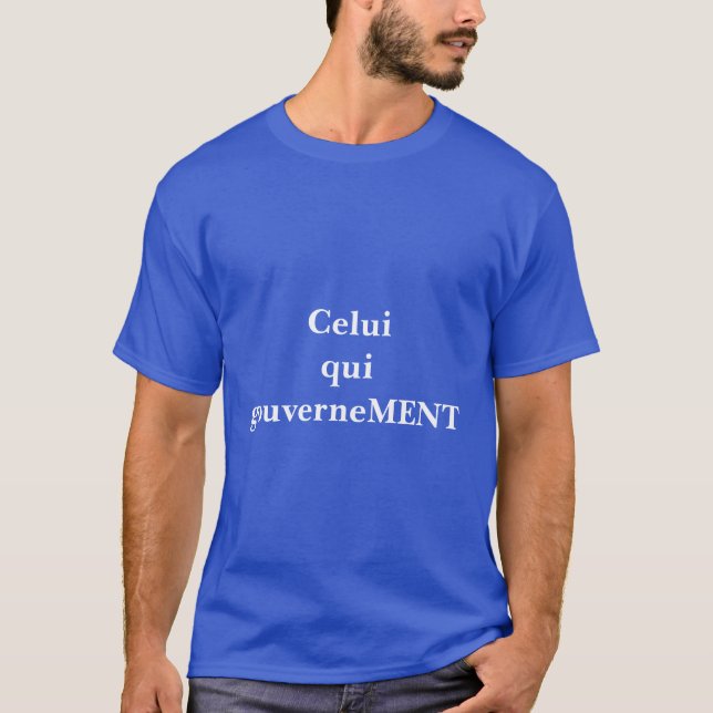 celui qui gouverne ment T-Shirt (Front)
