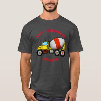 Cement Mixer Mens T-shirt by Shenanigins at Zazzle