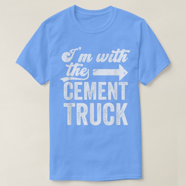 Cement Trucker Hat Distressed I'm With The Cement  T-Shirt (Design Front)