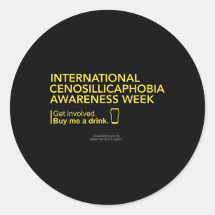 Cenosillicaphobia Awareness Week Cenosillicaphobia Classic Round Sticker
