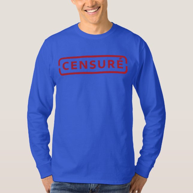 CENSORED/ Add words if you want. T-Shirt (Front)