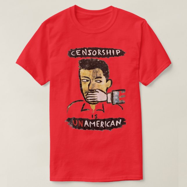 Censorship is Unamerican T-Shirt (Design Front)