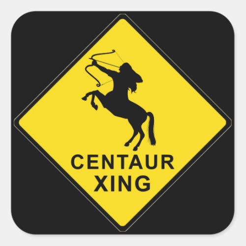 Centaur Crossing _ sign Square Sticker