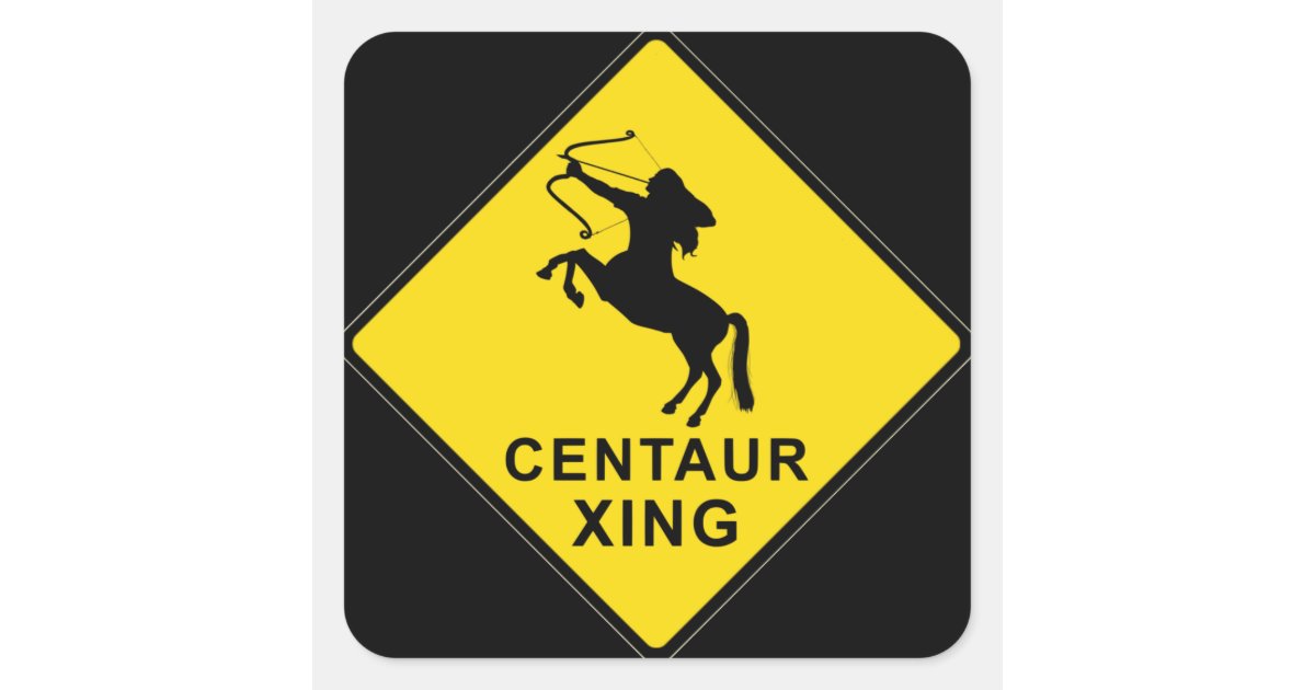Centaur Crossing - sign Square Sticker | Zazzle
