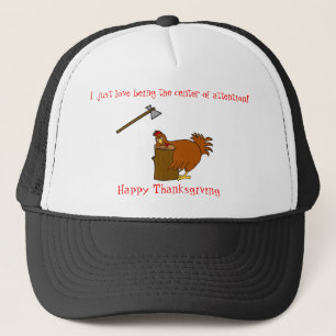 Center Of Attention Happy Thanksgiving Turkey Trucker Hat