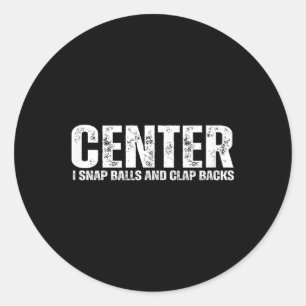Center Offensive Lineman _ Funny Football Athlete  Classic Round Sticker