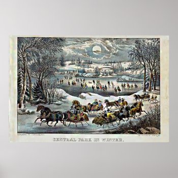 Central Park In Winter  Currier & Ives Poster by vaughnsuzette at Zazzle