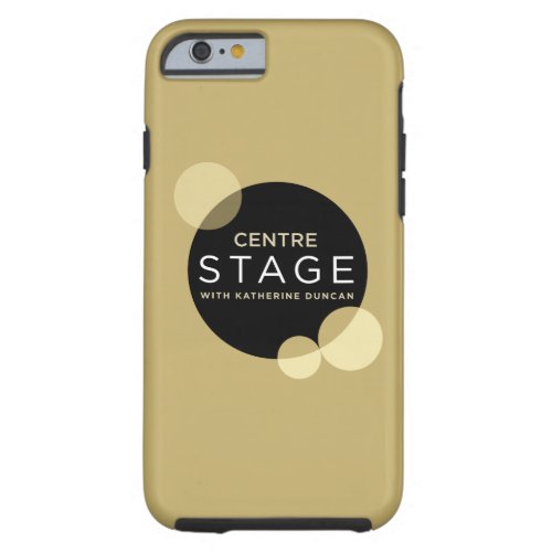 Centre Stage Tough iPhone 6 Case