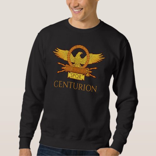 Centurion  Ancient Roman Legion Eagle Aquila  Spqr Sweatshirt