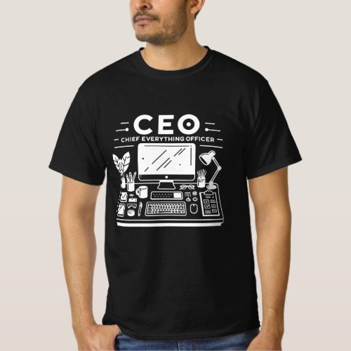 CEO Chief Everything Officer Business Owner Boss T_Shirt