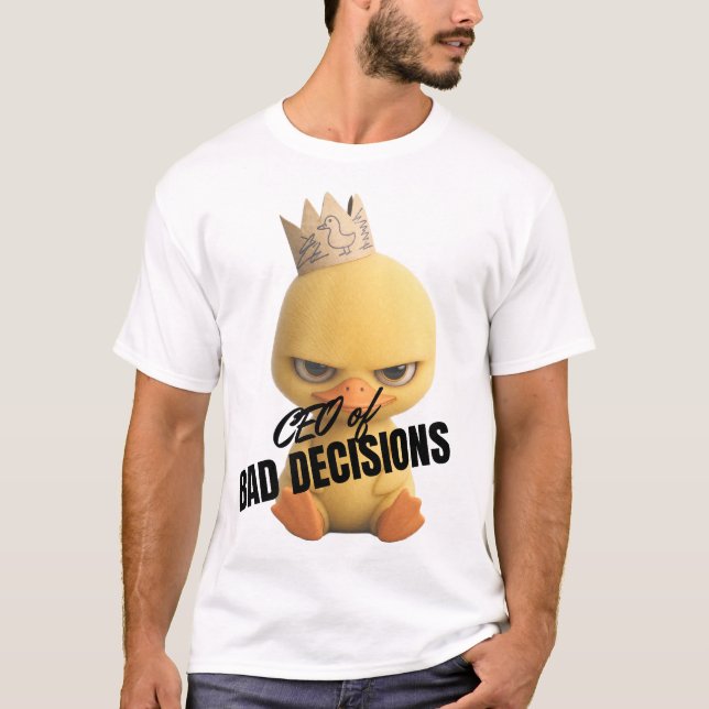 CEO of Bad Decisions T-Shirt (Front)