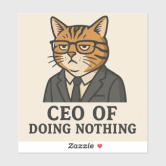 CEO OF DOING NOTHING STICKER