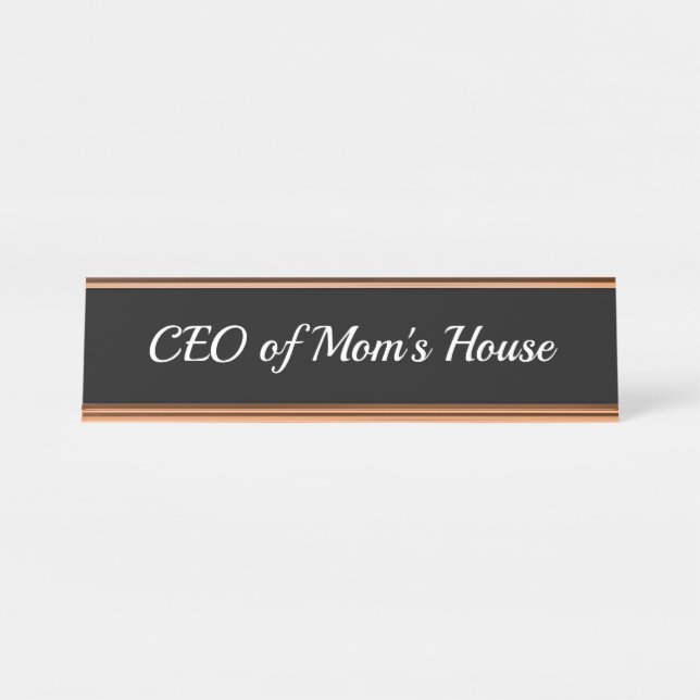 CEO of Mom's House Desk Nameplate (Front)