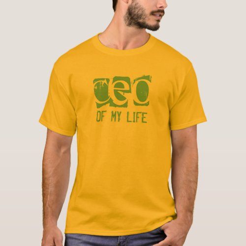 CEO OF MY LIFE Green T_Shirt
