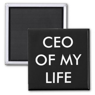 CEO Of My Life Motivational and Inspirational Magnet