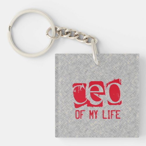 CEO of My Life Move Out Keychain