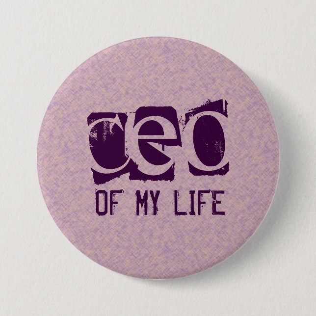 CEO of My Life Pinback Button (Front)