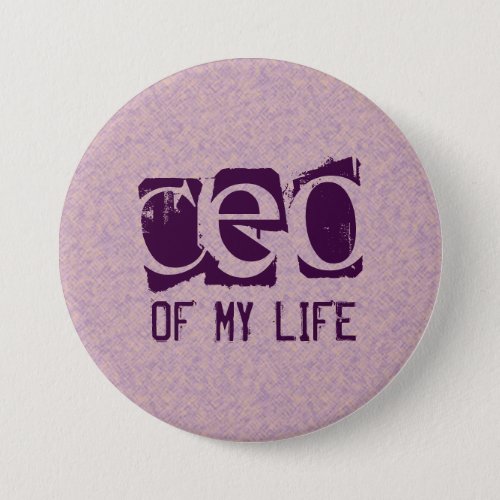 CEO of My Life Pinback Button