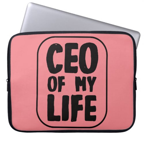 CEO of my Life Quote Laptop Sleeve