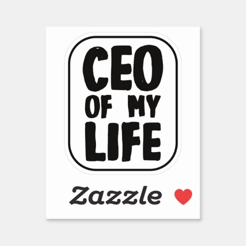 CEO of my Life Quote Sticker