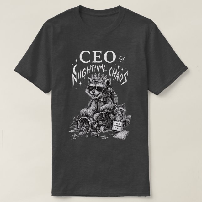 CEO of Nighttime Chaos Raccoon Art T-Shirt (Design Front)