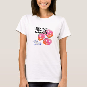CEO of Reach Laugh T-Shirt – Funny Leadership Grap