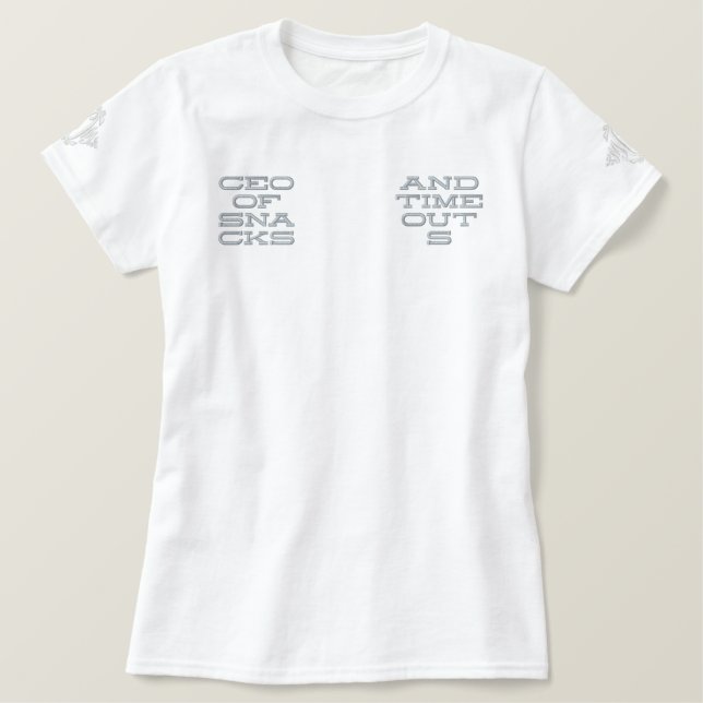 CEO of Snacks & Time Outs  Embroidered Shirt (Design Front)