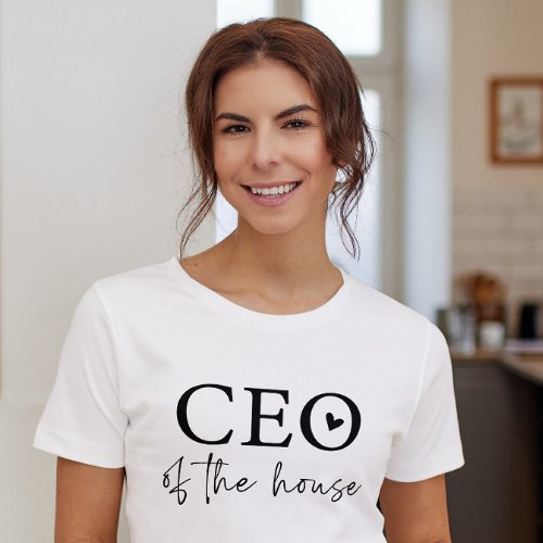 CEO Of The House Mom Funny Simple Typography T_Shirt