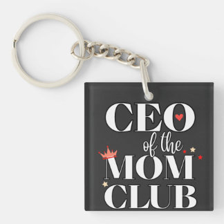 CEO of the Mom Club – Funny Mother’s Day Gift for  Keychain
