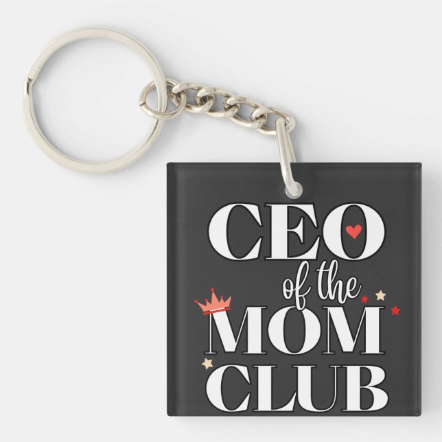 CEO of the Mom Club – Funny Mother’s Day Gift for  Keychain (Front)