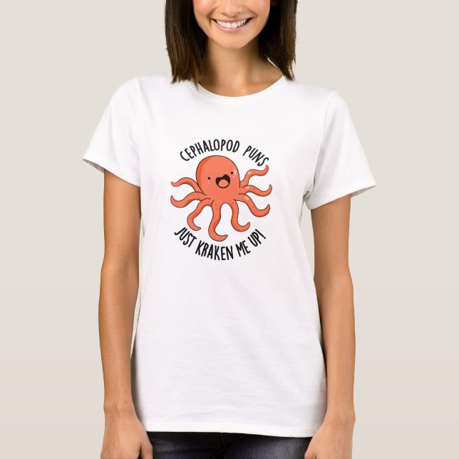 Cephalopod Puns Just Kraken Me Up Funny Animal Pun T-Shirt (Front)