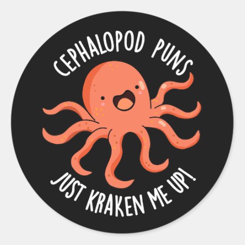 Cephalopod Puns Just Kraken Me Up Pun Dark BG Classic Round Sticker