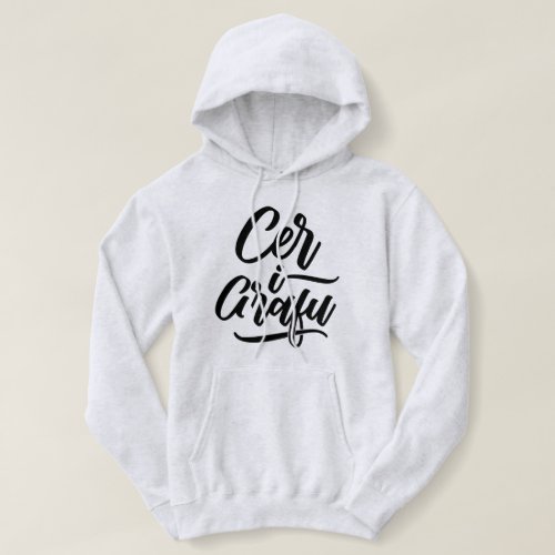 Cer I Grafu Funny Welsh Dialect Hoodie