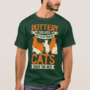Ceramicist Pottery Maker Cat Lover Gift T-Shirt