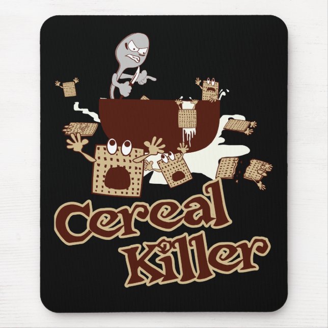 Cereal Killer $15.95 Mouse Pad (Front)