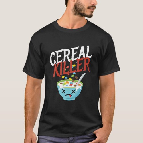 Cereal Killer I Costume Breakfast Cereal Halloween T_Shirt
