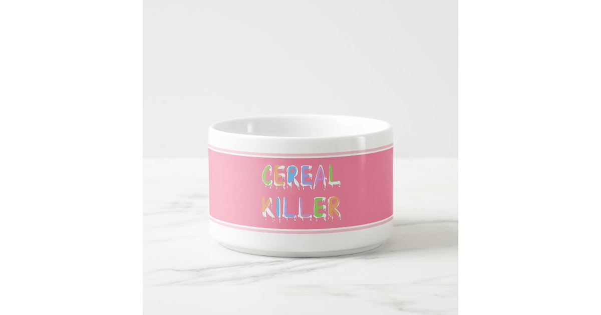Cereal Killer Pun Cereal Bowl Zazzle