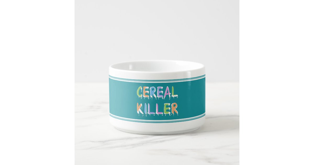Cereal Killer Pun Cereal Bowl Zazzle