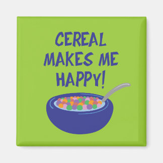 Cereal Makes Me Happy Magnet