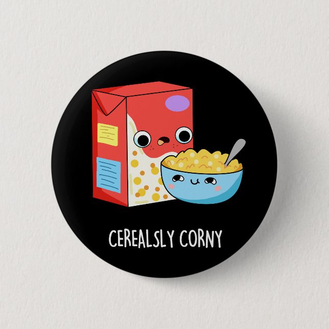 Cerealsly Corny Funny Milk Cereal Pun Dark BG Button (Front)
