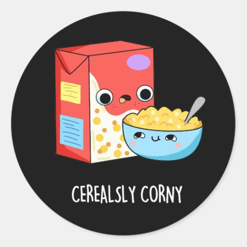 Cerealsly Corny Funny Milk Cereal Pun Dark BG Classic Round Sticker