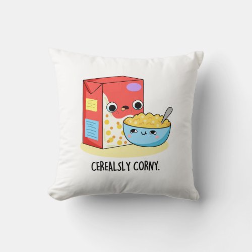 Cerealsly Corny Funny Milk Cereal Pun  Throw Pillow