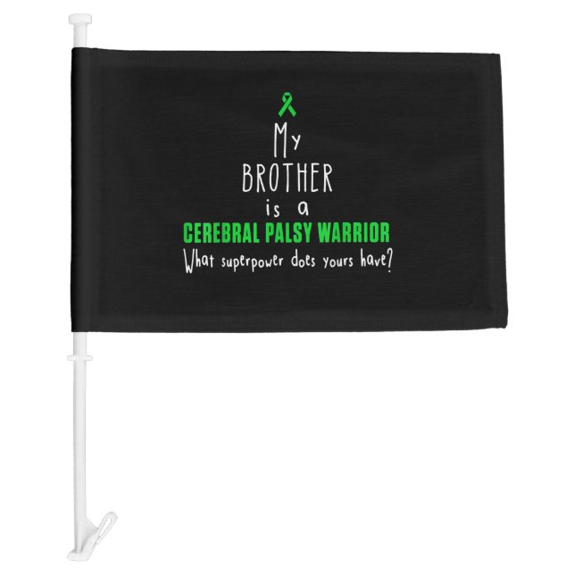Cerebral Palsy Awareness Brother Warrior T-shirt Car Flag (Front)