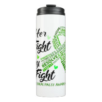 Cerebral Palsy Awareness Her Fight is my Fight Thermal Tumbler