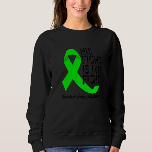 Cerebral Palsy Awareness His Fight Is My Fight Bra Sweatshirt