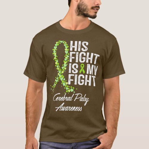 Cerebral Palsy Awareness His Fight Is My Fight T_Shirt