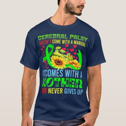Cerebral Palsy Awareness  Mother Who Never Gives T_Shirt
