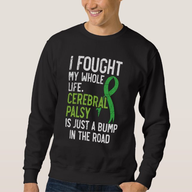 Cerebral Palsy Awareness Ribbon Fight Cerebral Pal Sweatshirt (Front)